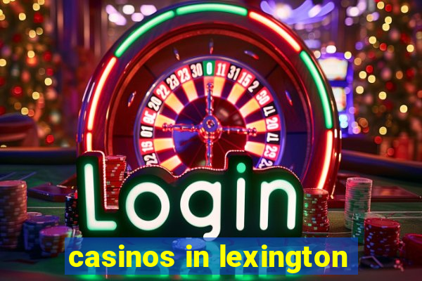 casinos in lexington