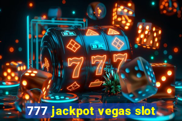 777 jackpot vegas slot