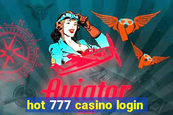 hot 777 casino login