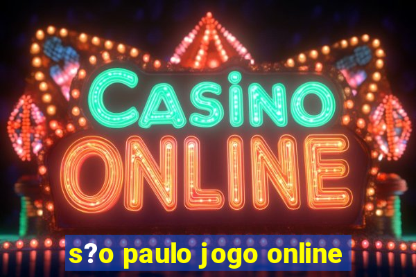 s?o paulo jogo online