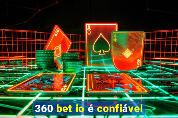 360 bet io é confiável