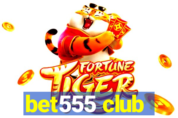 bet555 club