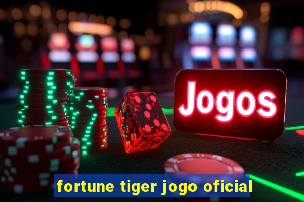 fortune tiger jogo oficial