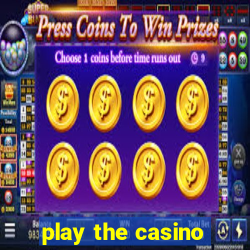 play the casino