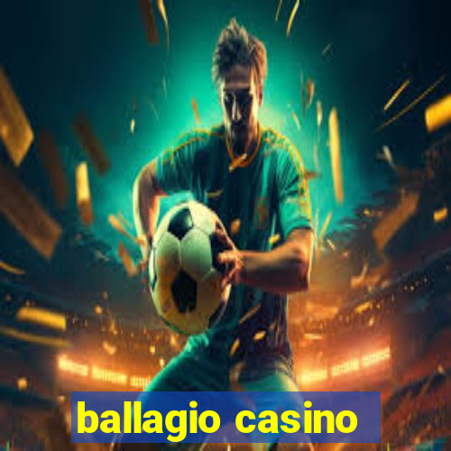 ballagio casino