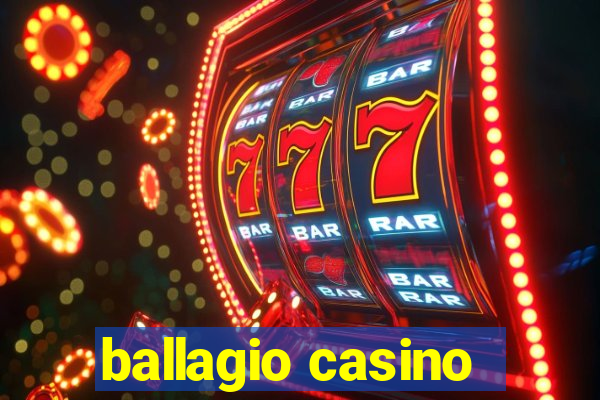 ballagio casino