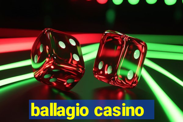 ballagio casino