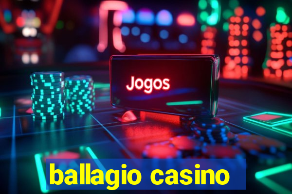 ballagio casino