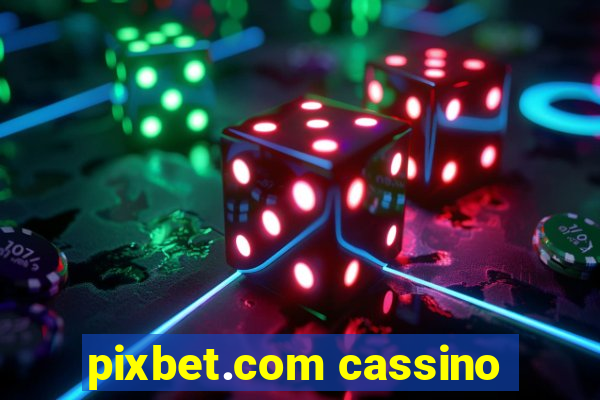 pixbet.com cassino