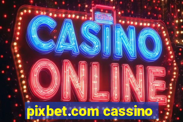 pixbet.com cassino