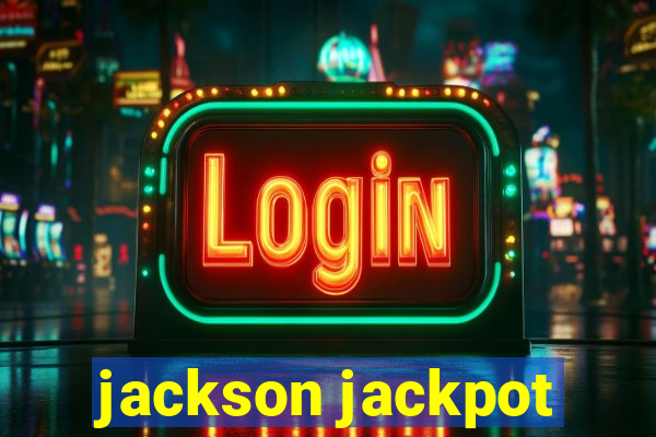 jackson jackpot