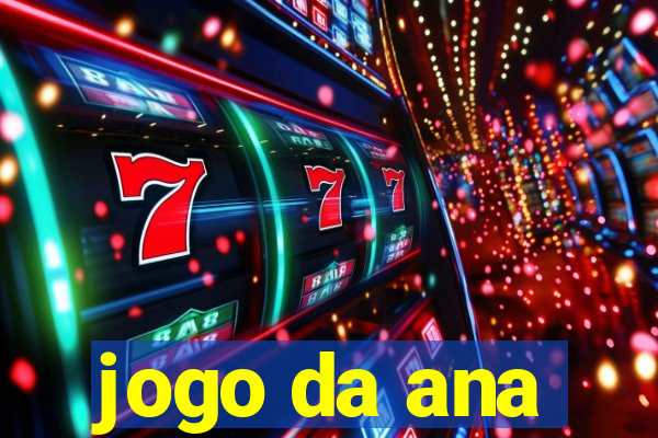 jogo da ana