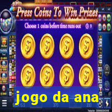 jogo da ana