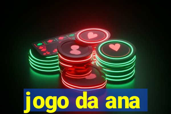 jogo da ana