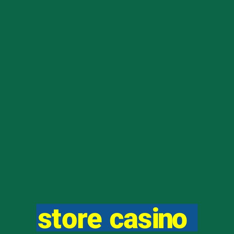 store casino