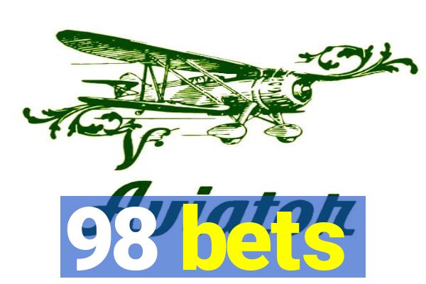 98 bets