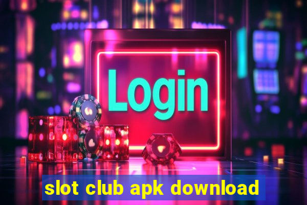 slot club apk download