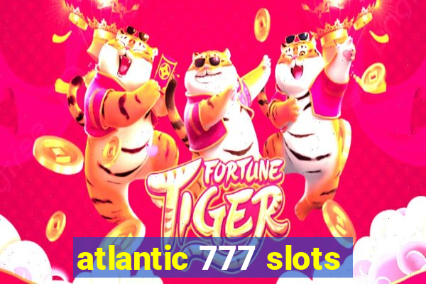 atlantic 777 slots