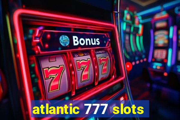 atlantic 777 slots