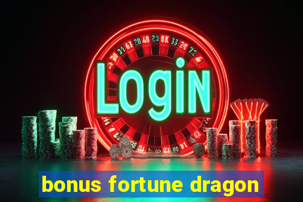 bonus fortune dragon