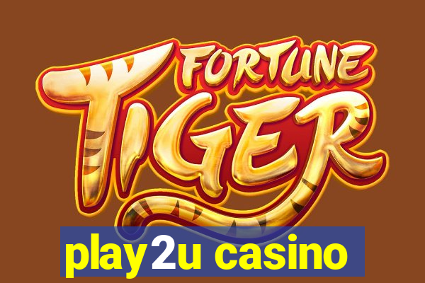 play2u casino