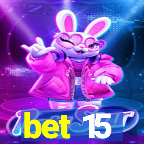 bet 15