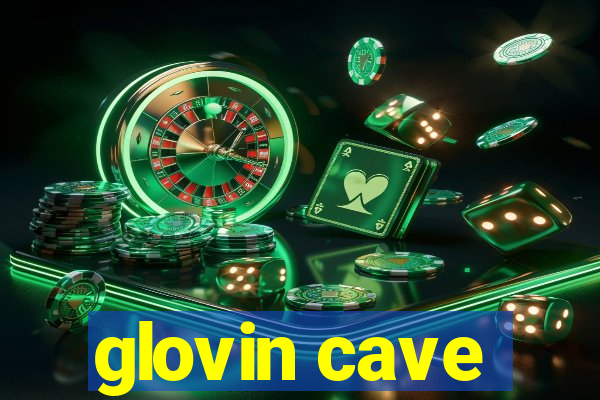 glovin cave