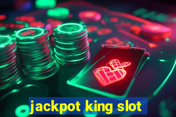 jackpot king slot