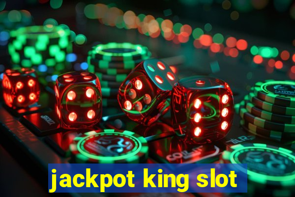 jackpot king slot