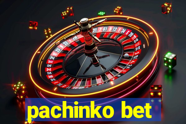 pachinko bet