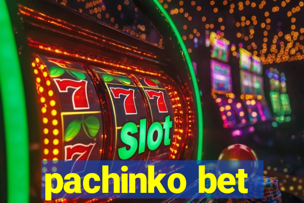 pachinko bet