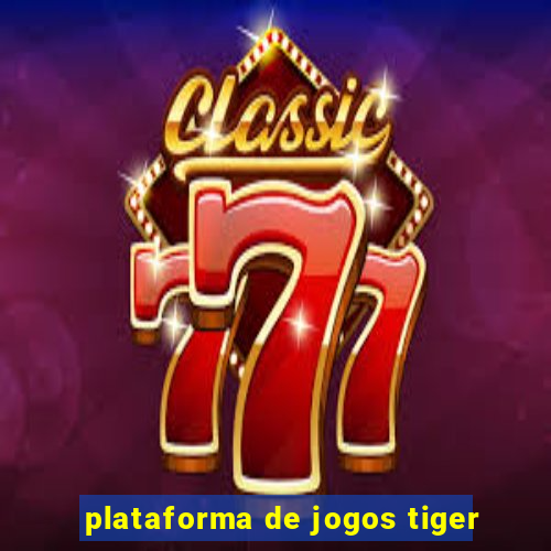 plataforma de jogos tiger