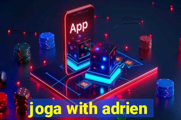 joga with adrien