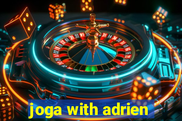 joga with adrien