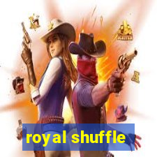 royal shuffle