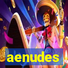 aenudes