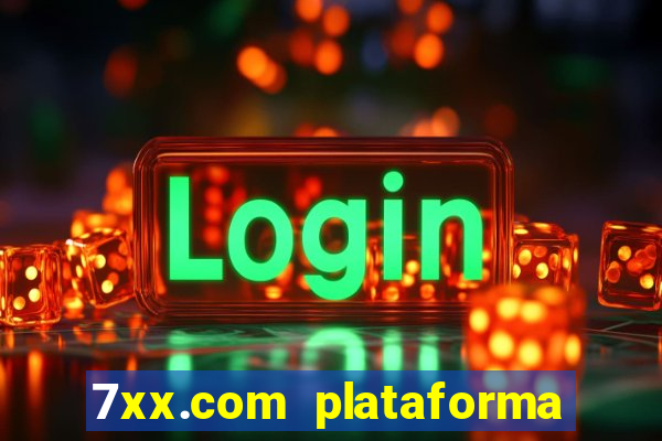 7xx.com plataforma de jogos