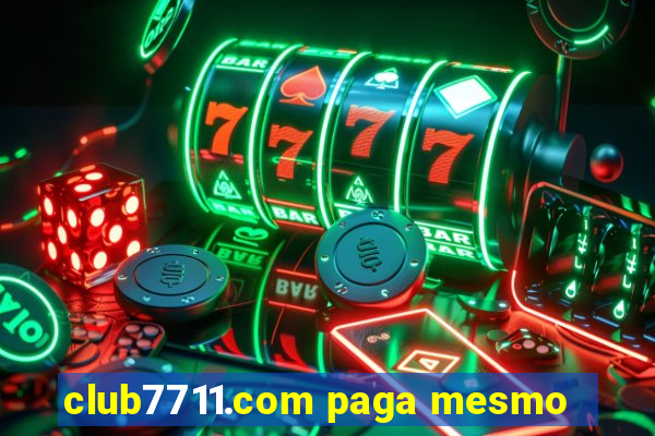 club7711.com paga mesmo