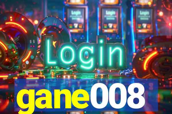 gane008