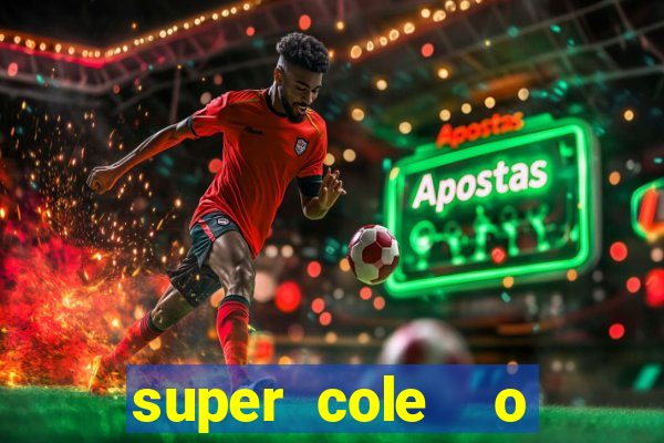 super cole  o 7784 jogos download