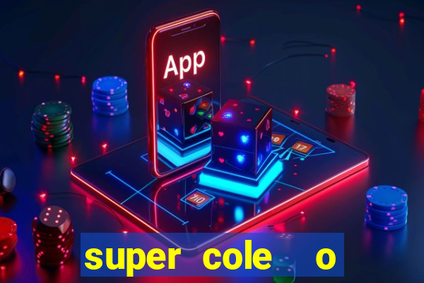 super cole  o 7784 jogos download