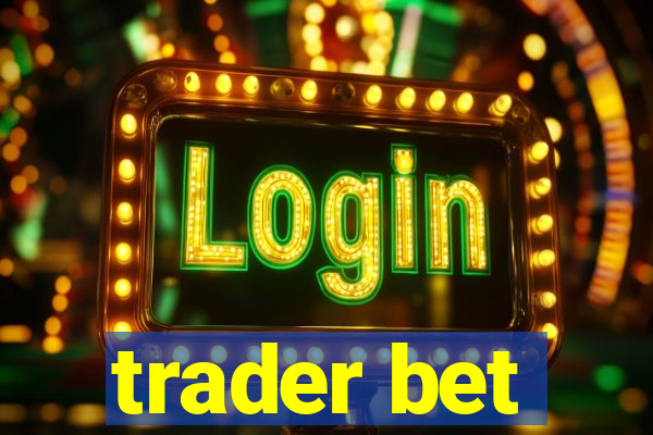 trader bet