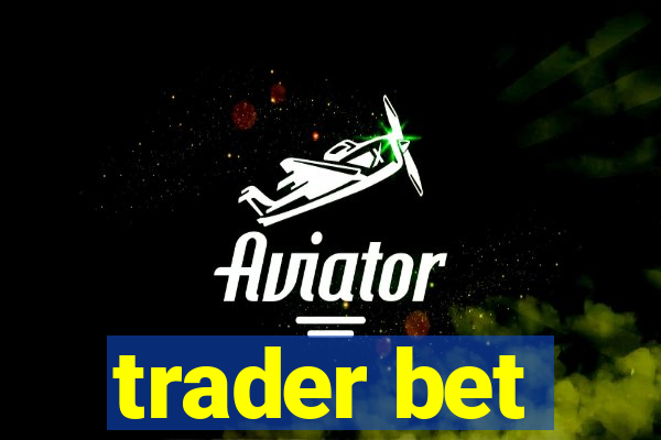 trader bet