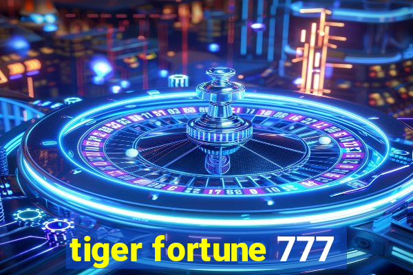 tiger fortune 777