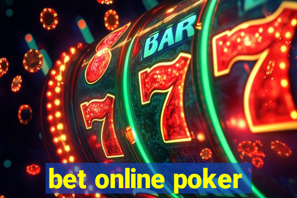 bet online poker