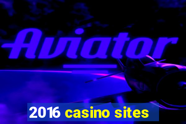 2016 casino sites