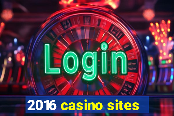 2016 casino sites