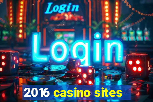 2016 casino sites