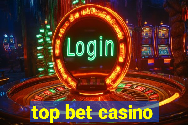 top bet casino