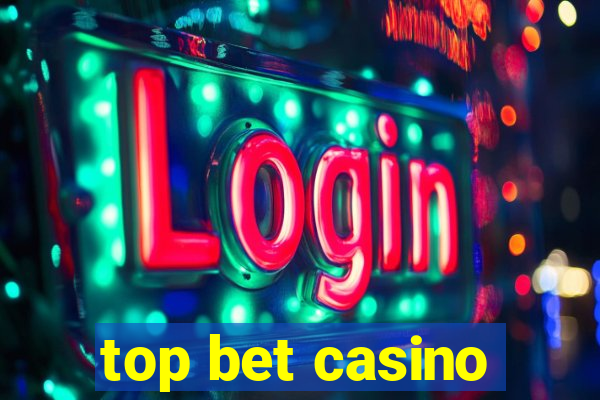 top bet casino